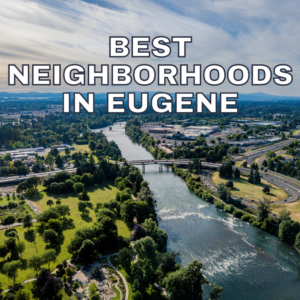 Best Neighborhoods in Eugene